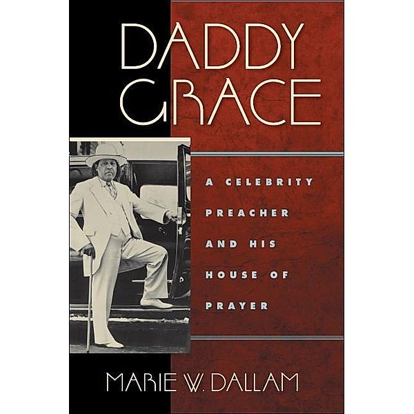 Daddy Grace / Religion, Race, and Ethnicity, Marie W. Dallam
