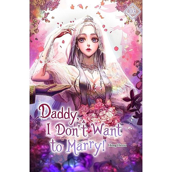 Daddy, I Don't Want To Marry Vol. 3 (novel) / Daddy, I Don't Want to Marry, Hong Heesu