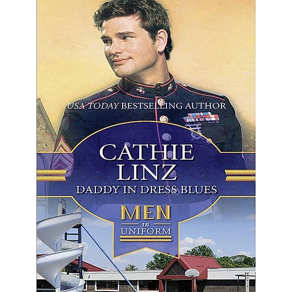 Daddy In Dress Blues (Men of Honor, Book 1) / Mills & Boon, Cathie Linz