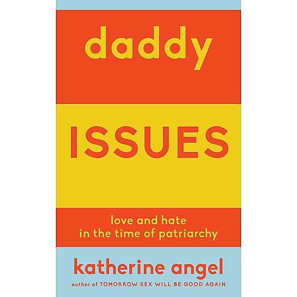 Daddy Issues, Katherine Angel