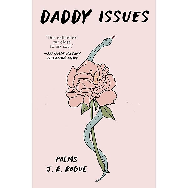 Daddy Issues: Poems, J. R. Rogue