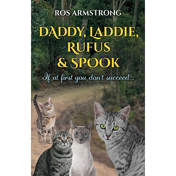 DADDY, LADDIE, RUFUS & SPOOK, Ros Armstrong