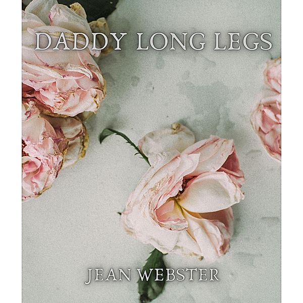 Daddy Long Legs, Jean Webster