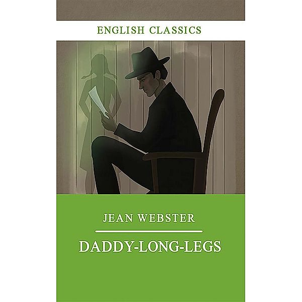 Daddy Long Legs / English Classics Bd.10, Jean Webster
