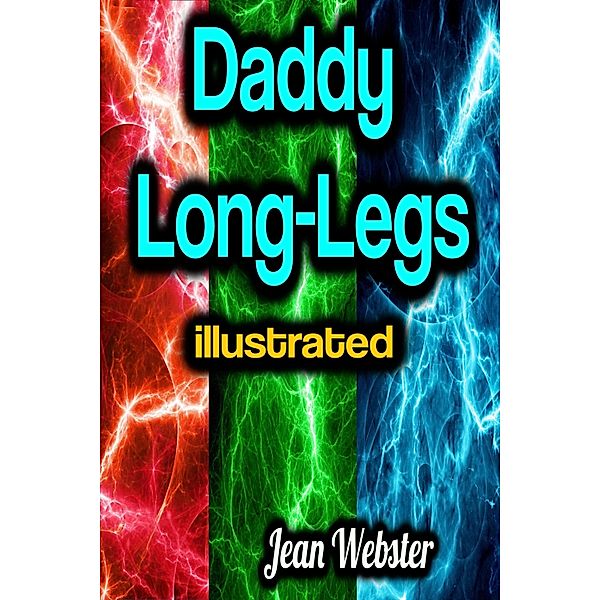 Daddy Long-Legs illustrated, Jean Webster