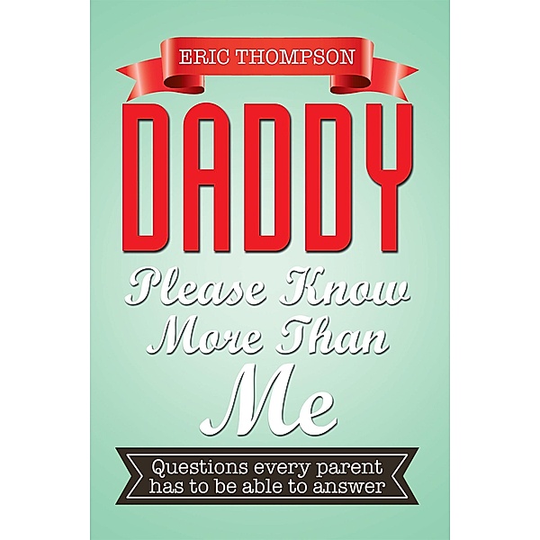 Daddy Please Know More Than Me, Eric Thompson