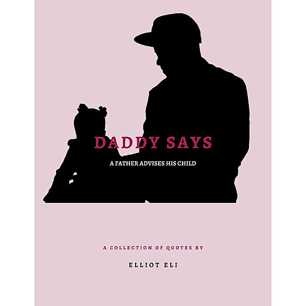 Daddy Says, Elliot Eli