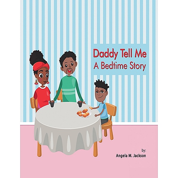 Daddy Tell Me a Bedtime Story, Angela M. Jackson