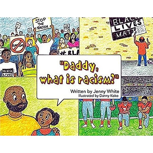 Daddy, What is Racism, Jenny O White