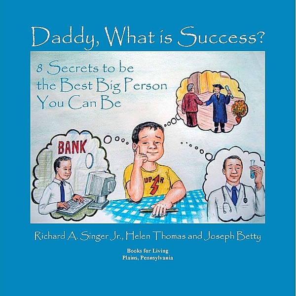 Daddy, What is Success? / Loving Healing Press, Richard A. Singer