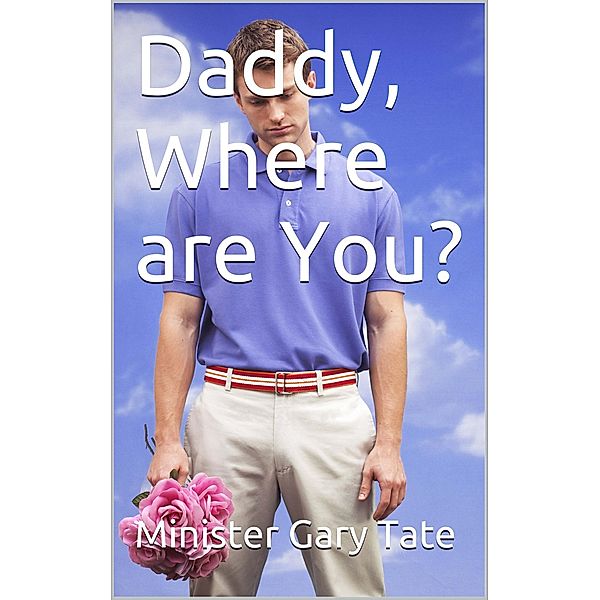 Daddy, Where are You?, Minister Gary Tate