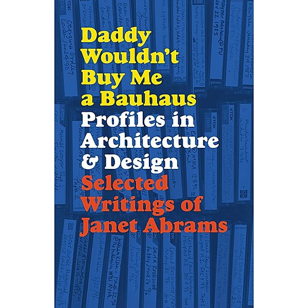 Daddy Wouldn't Buy Me a Bauhaus, Janet Abrams