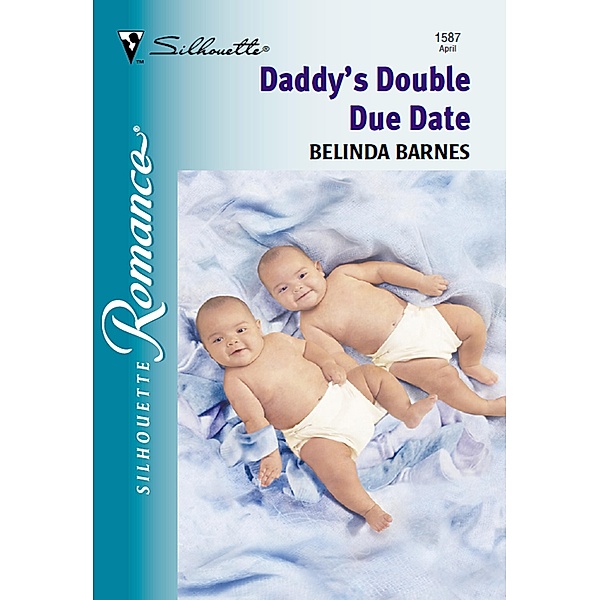 Daddy's Double Due Date (Mills & Boon Silhouette) / Mills & Boon Silhouette, Belinda Barnes