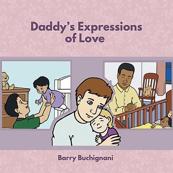 Daddy's Expressions of Love, Barry Buchignani
