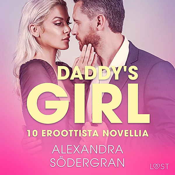 Daddy's Girl - 10 eroottista novellia, Alexandra Södergran
