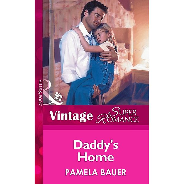Daddy's Home (Mills & Boon Vintage Superromance), Pamela Bauer