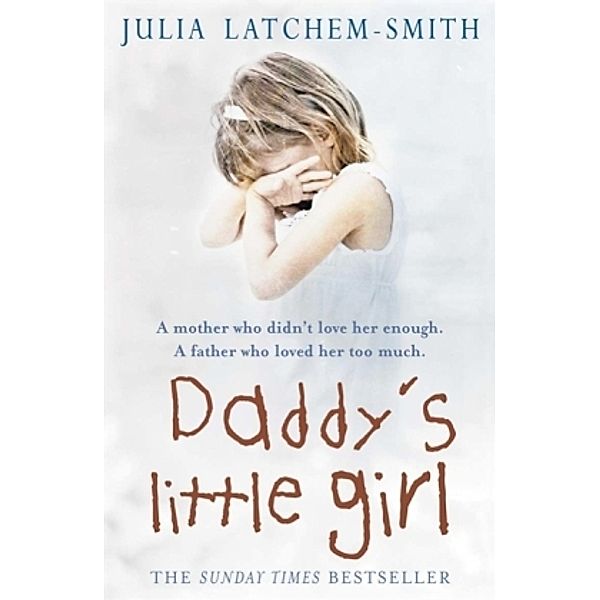 Daddy's Little Girl, Julia Latchem- Smith