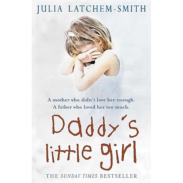 Daddy's Little Girl, JULIA LATCHEM-SMITH