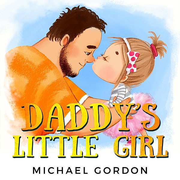 Daddy's Little Girl, Michael Gordon