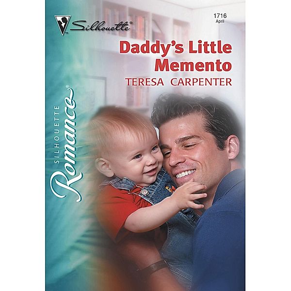 Daddy's Little Memento (Mills & Boon Silhouette) / Mills & Boon Silhouette, Teresa Carpenter
