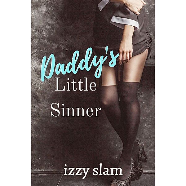 Daddy's Little Sinner, Izzy Slam