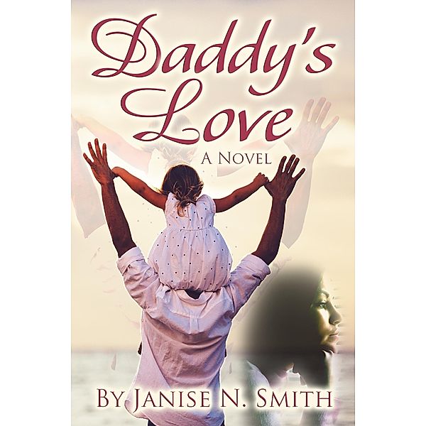 Daddy's Love / Parker Tribe Press LLC, Janise Smith