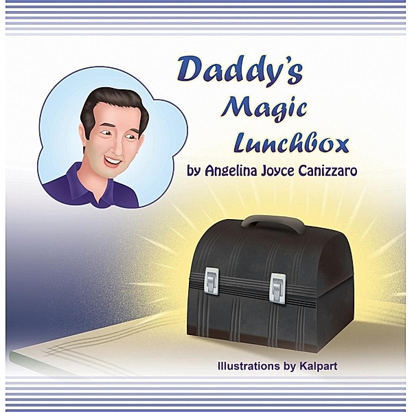 Daddy's Magic Lunchbox / SBPRA, Angelina Joyce Canizzaro