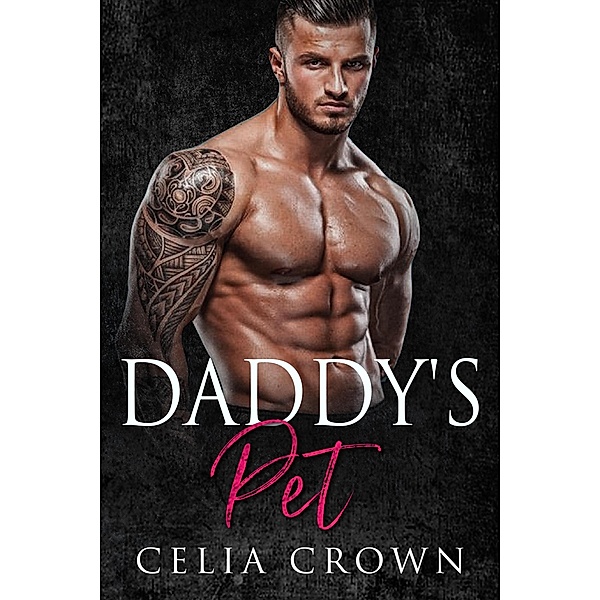 Daddy's Pet (Villain Daddies, #14) / Villain Daddies, Celia Crown