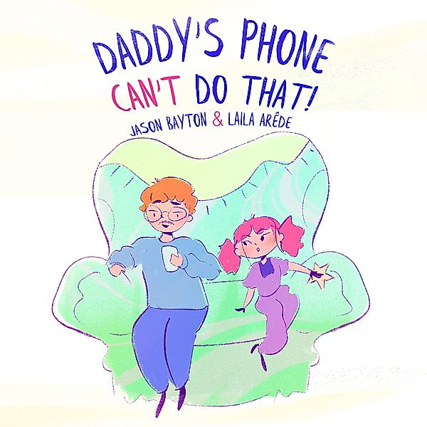 Daddy's Phone Can't Do That!, Jason Bayton