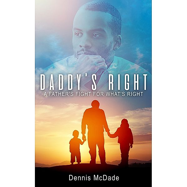 Daddy's Right, Dennis McDade