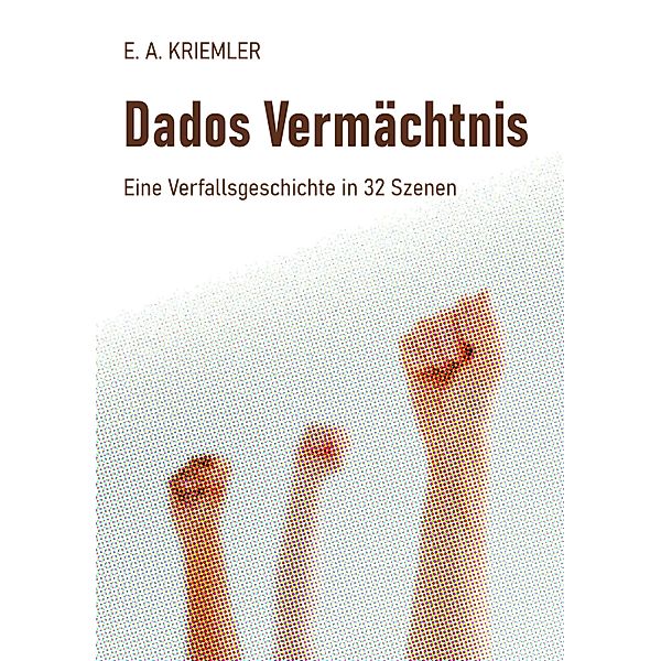 Dados Vermächtnis, E. A. Kriemler