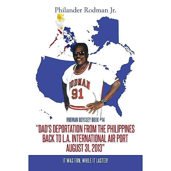 Dad's Deportation from the Philippines Back to L.A. International Air Port, August 31, 2013, Philander Rodman Jr.