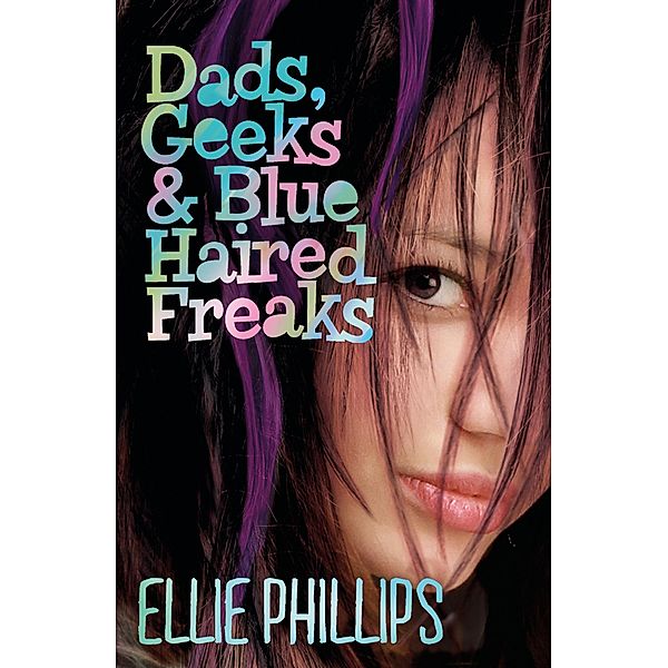 Dads Geeks and Blue-haired Freaks, Ellie Phillips