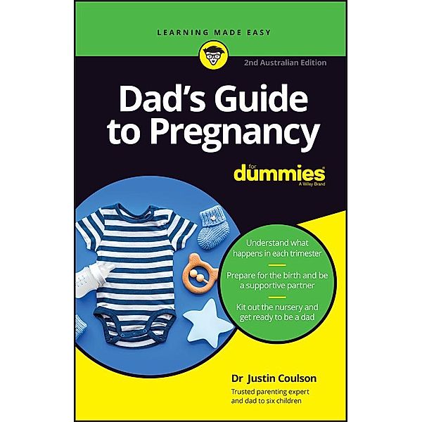 Dad's Guide to Pregnancy For Dummies, 2nd Australian Edition, Justin Coulson
