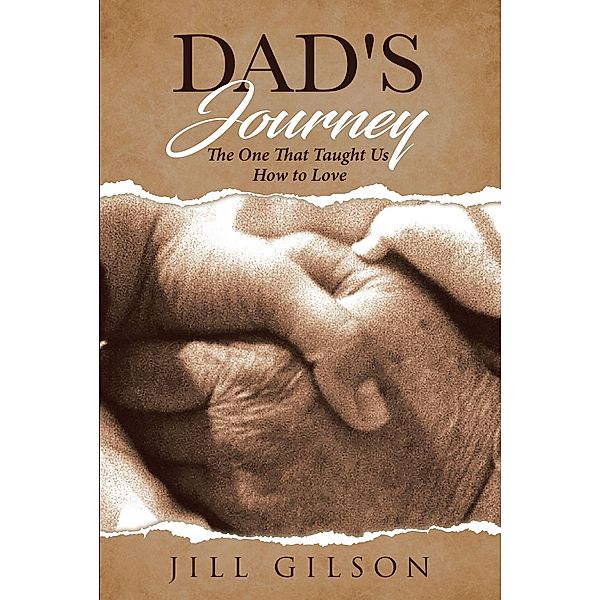 Dad's Journey, Jill A. A. Gilson