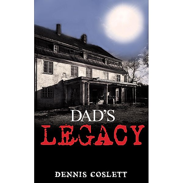 Dad's Legacy, Dennis Coslett