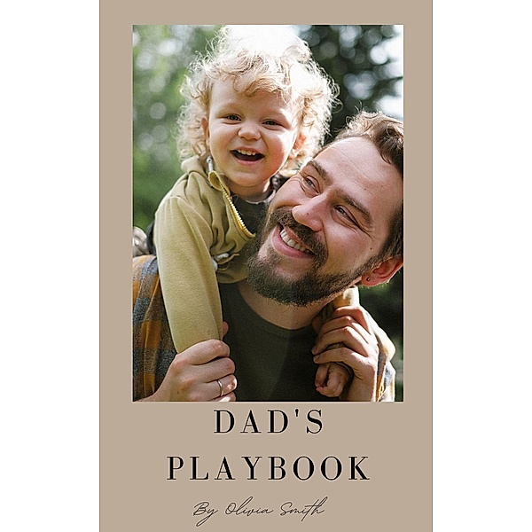 Dad's Playbook (Parenting, #7) / Parenting, Olivia Williams