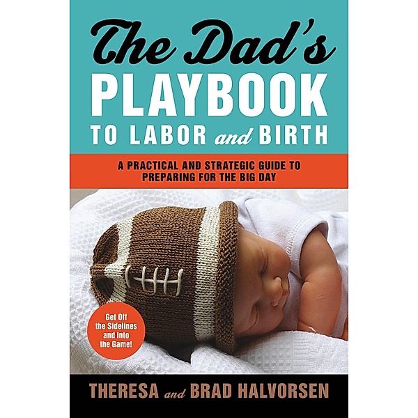 Dad's Playbook to Labor & Birth, Theresa Halvorsen