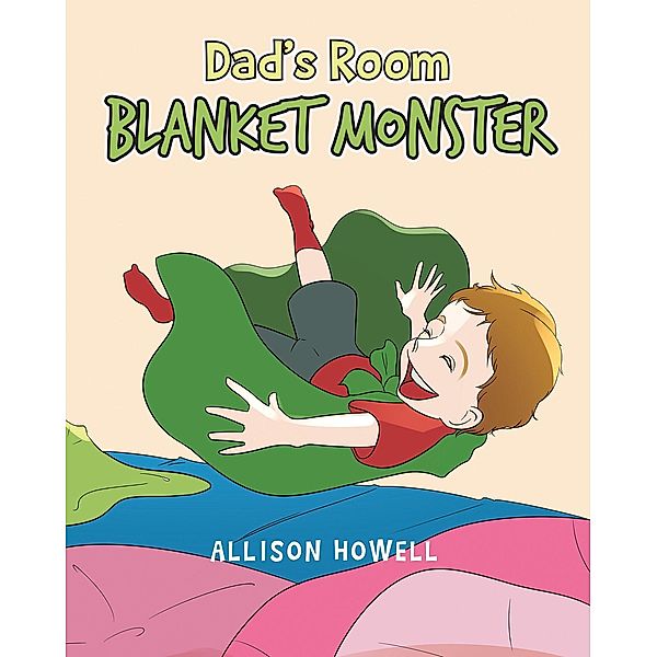 Dad's Room Blanket Monster, Allison Howell