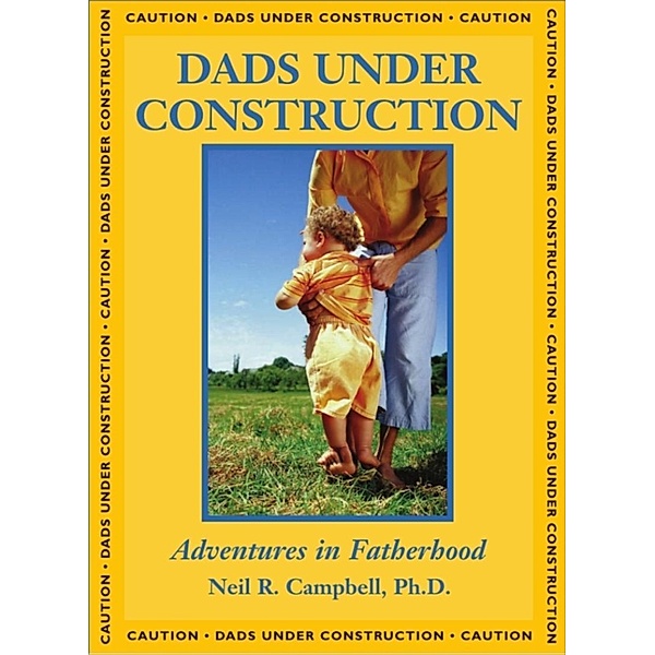 Dads Under Construction, Neil Campbell
