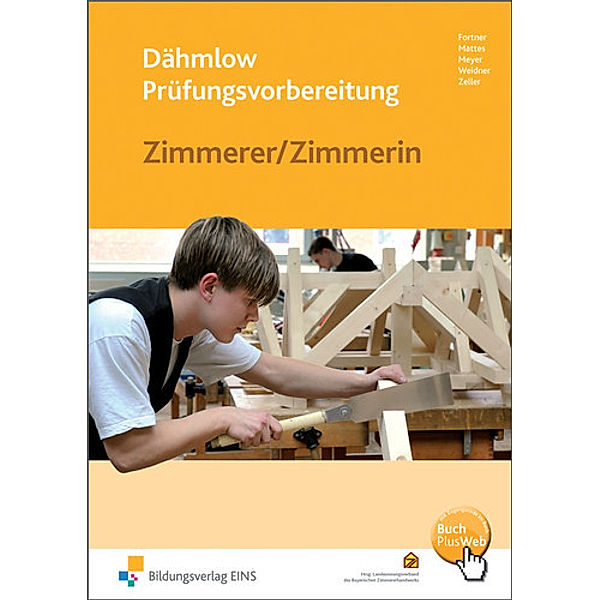 Dähmlow Prüfungsvorbereitung Zimmerer/Zimmerin, m. Lösungsbuch, Kurt Fortner, Wolfgang Mattes, Uwe Meyer, Anton Weidner, Manfred Zeller