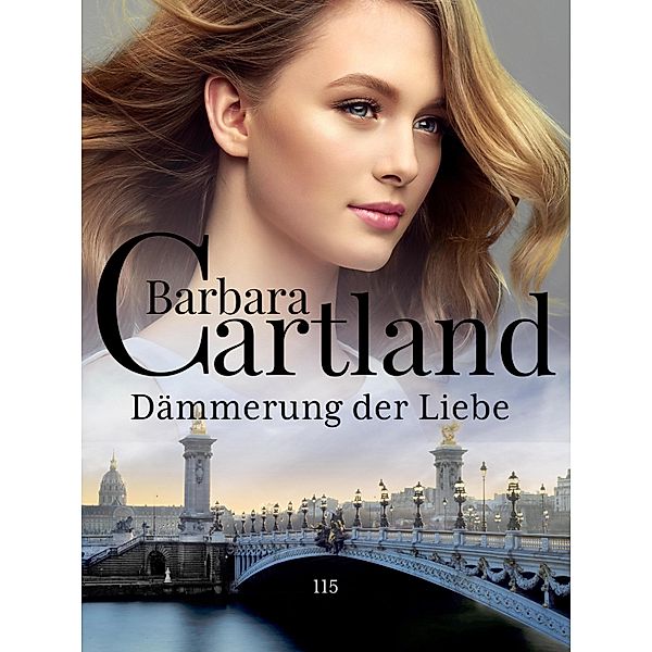 Dämmerung der Liebe / Die zeitlose Romansammlung von Barbara Cartland Bd.115, Barbara Cartland