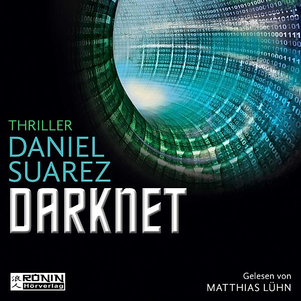 Daemon - Die Welt ist nur ein Spiel - 2 - Darknet, Daniel Suarez
