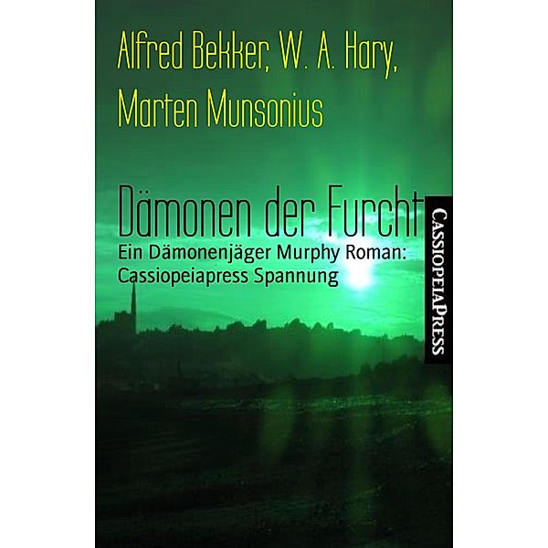 Dämonen der Furcht, Alfred Bekker, W. A. Hary, Marten Munsonius