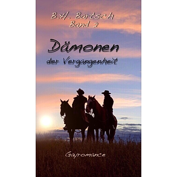 Dämonen der Vergangenheit / Romantik Reihe Bd.2, B-H Bartsch