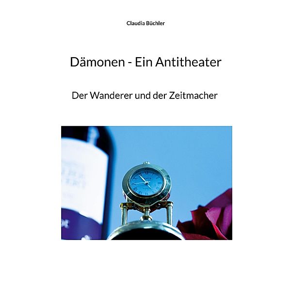 Dämonen - Ein Antitheater, Claudia Büchler