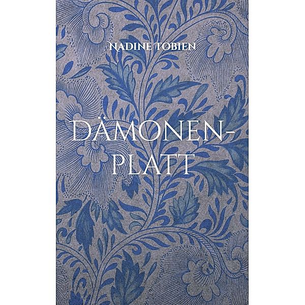 Dämonen-platt, Nadine Tobien