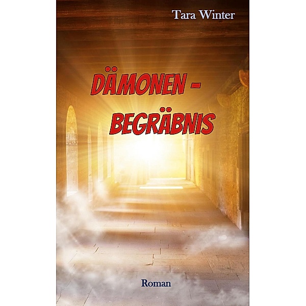 Dämonenbegräbnis / Rebecca Friedrichsen Reihe Bd.3, Tara Winter