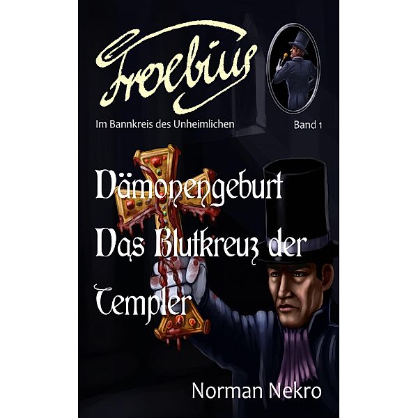 Dämonengeburt / Das Blutkreuz der Templer, Norman Nekro