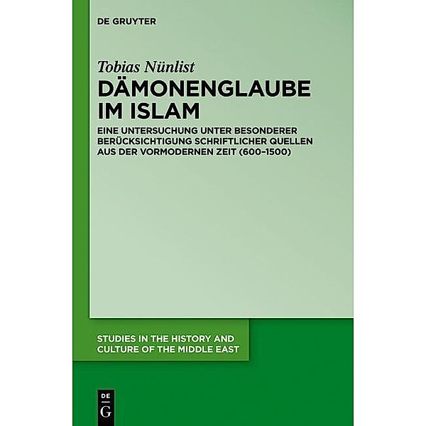 Dämonenglaube im Islam / Studies in the History and Culture of the Middle East Bd.28, Tobias Nünlist